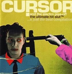 Download Cursor & The Electro Piss Off - The Ultimate Hit Slut