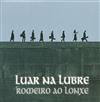 last ned album Luar Na Lubre - Romeiro Ao Lonxe