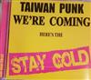 ladda ner album Stay Gold - Taiwan Punk Were Coming Heres The Stay Gold