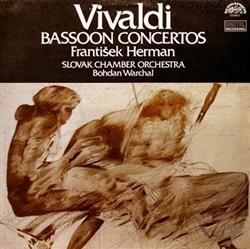 Download Vivaldi František Herman Slovak Chamber Orchestra Bohdan Warchal - Bassoon Concertos Koncerty Pro Fagot