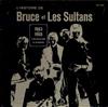 ouvir online Bruce Et Les Sultans - LHistoire De Bruce Et Les Sultans 1963 1968