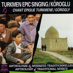 Download Turkmen - Turkmen Epic Singing Köroglu Chant épique Turkmene Görogly