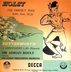 Download Butterworth, Holst, The London Philharmonic Orchestra Conducted By Sir Adrian Boult - The Perfect Fool Ballet Suite A Shropshire Lad Rhapsody