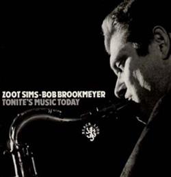 Download Zoot Sims Bob Brookmeyer - Tonites Music Today