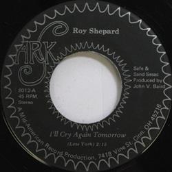 Download Roy Shepard - Ill Cry Again Tomorrow Tribute To Dad