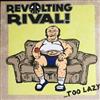 last ned album Revolting Rival! - Too Lazy