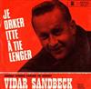 écouter en ligne Vidar Sandbeck med Sigurd Jansens Orkester - Je Orker Itte Tie Lenger Some Gubber Danser På Bordet