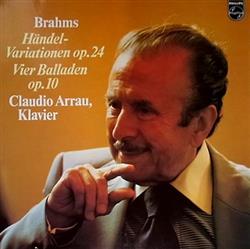 Download Johannes Brahms Claudio Arrau - Händel Variationen Op24 Vier Balladen Op10