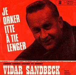 Download Vidar Sandbeck med Sigurd Jansens Orkester - Je Orker Itte Tie Lenger Some Gubber Danser På Bordet