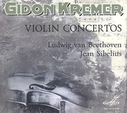 Download Gidon Kremer - Gidon Kremer Plays Beethoven Sibelius