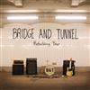 online luisteren Bridge And Tunnel - Rebuilding Year