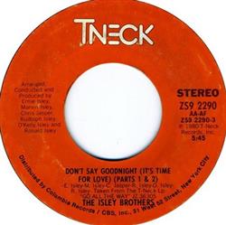 Download The Isley Brothers - Dont Say Goodnight Its Time For Love Parts 1 2