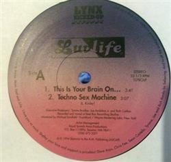 Download Luv Life - This Is Your Brain On Techno Sex Machine