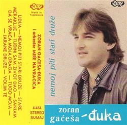 Download Zoran Gaćeša Đuka - Nemoj Piti Stari Druže