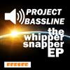lyssna på nätet Project Bassline - Whipper Snapper EP