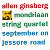 lytte på nettet Allen Ginsberg, The Mondriaan Quartet - September On Jessore Road