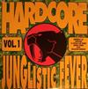 last ned album Various - Hardcore Junglistic Fever Vol 1