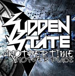 Download Sudden State - Another Time Another Place