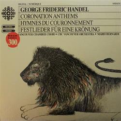 Download George Frideric Handel Vancouver Chamber Choir, CBC Vancouver Orchestra, Mario Bernardi - Coronation Anthems