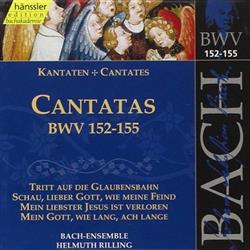 Download Johann Sebastian Bach, Helmuth Rilling, Bachcollegium Stuttgart - Cantatas BWV 152 155 Vol47