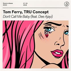 Download Tom Ferry, Tru Concept Feat Dee Ajayi - Dont Call Me Baby