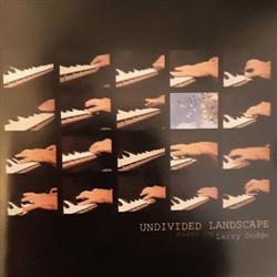 Download Larry Dodge - Undivided Landscape