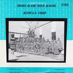 Download Grand Blanc High School Acapella Choir - Grand Blanc High School Acapella Choir