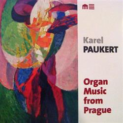 Download Karel Paukert - Organ Music From Prague