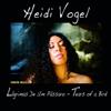 online luisteren Heidi Vogel - Lagrimas De Um Passaro Tears Of A Bird