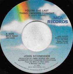 Download John Schneider - Youre The Last Thing I Needed Tonight