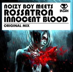 Download Noizy Boy Meets Rossatron - Innocent Blood