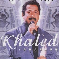 Download Khaled + Arabesk - El Lil Ou Nour