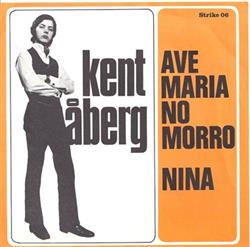 Download Kent Åberg - Ave Maria No Morro Nina