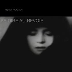Download Pieter Nooten - Se Dire Au Revoir