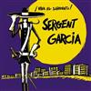 Sergent Garcia - Viva El Sargento