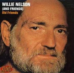 Download Willie Nelson And Friends - Old Friends