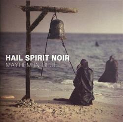 Download Hail Spirit Noir - Mayhem In Blue