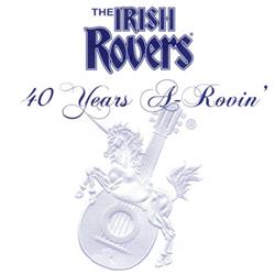 Download The Irish Rovers - 40 Years ARovin