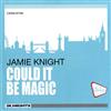 lytte på nettet Jamie Knight - Could It Be Magic