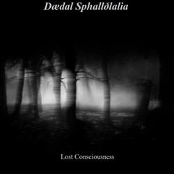 Download Dædal Sphallðlalia - Lost Consciousness