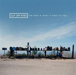 Download Cut Off Kites - The West and What It Does to You