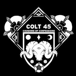 Download Colt 45 - Coughing Up Confessions