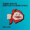 last ned album Terry Malts, Kids On A Crime Spree - Our Love