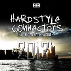 Download Hardstyle Connectors Feat Brian Baumgartner - 2012