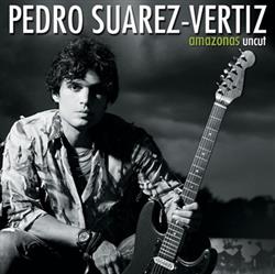 Download Pedro SuárezVértiz - Amazonas Uncut
