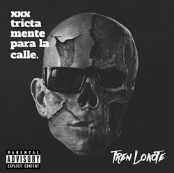 Download Tren Lokote - XXXTrictamente Para La Calle