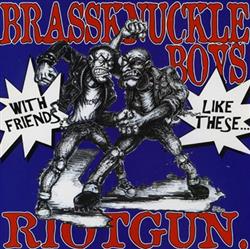 Download Brassknuckle Boys Riotgun - With Friends Like These