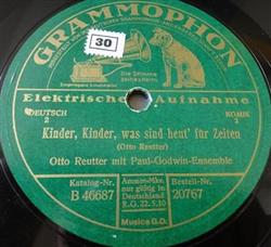 Download Otto Reutter Mit PaulGodwinEnsemble - Kinder Kinder Was Sind Heut Für Zeiten Es Geht Mir In Jeder Hinsicht Immer Besser