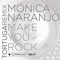 Download Mónica Naranjo - Make You Rock Tortuga Remix