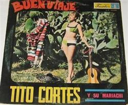 Download Tito Cortes Y Su Mariachi - Buen Viaje